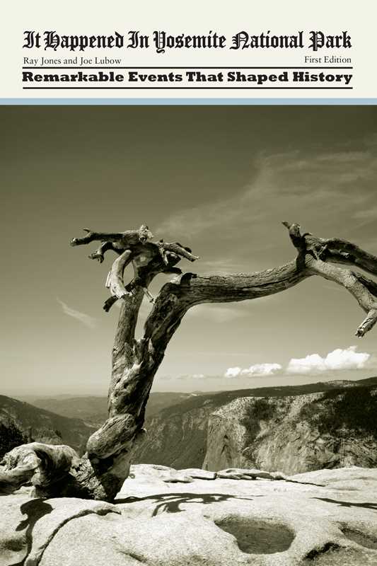 It Happened in Yosemite National Park by Ray Jones