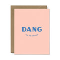 Dang You Are Amazing Greeting Card