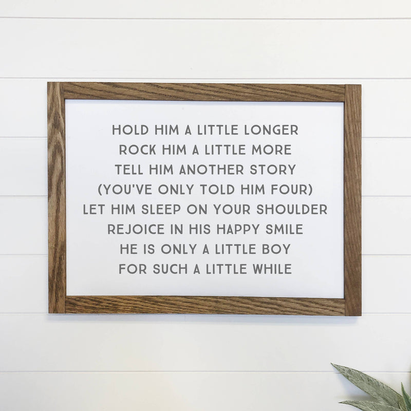 Hold Him a Little Longer Canvas Wood Sign Framed Wall Art