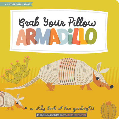 Grab Your Pillow, Armadillo: A Silly Book of Fun Goodnights - Mae It Be Home