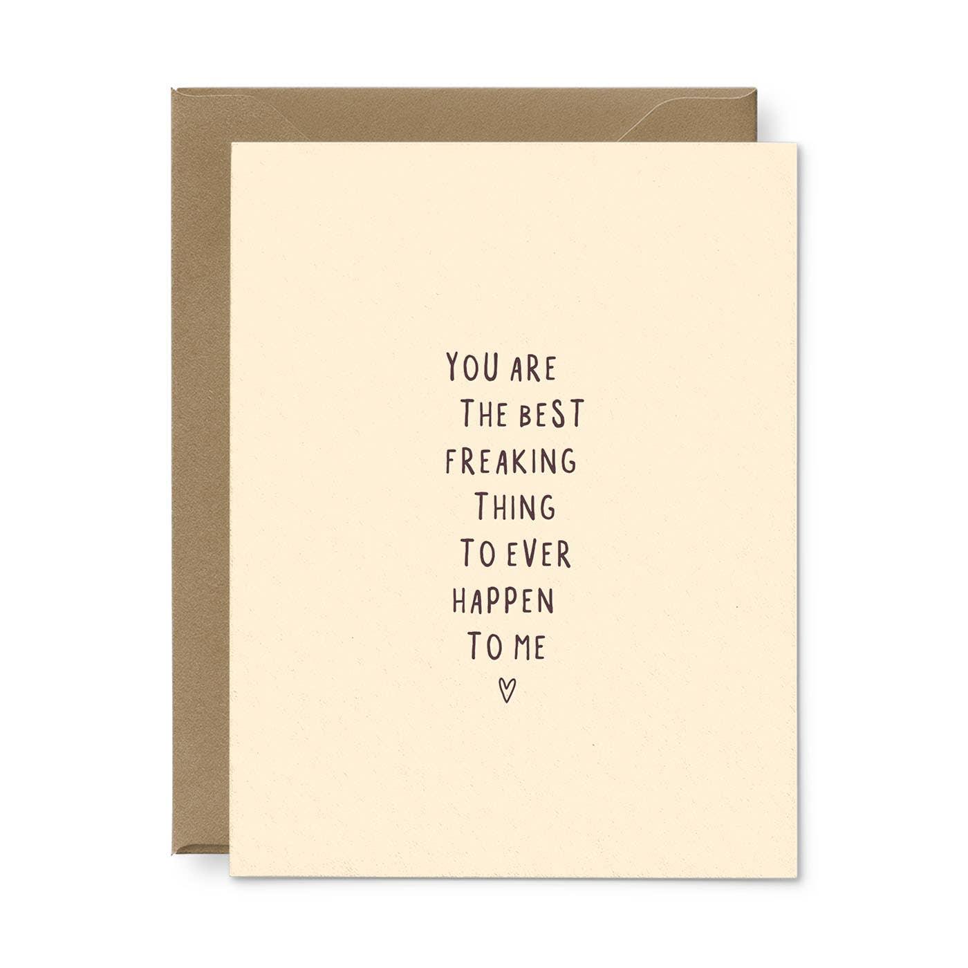 Best Freaking Thing Love Greeting Card - Mae It Be Home