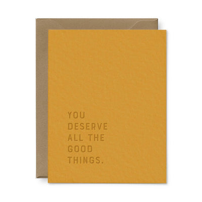 You Deserve All The Good Things Greeting Card - Mae It Be Home