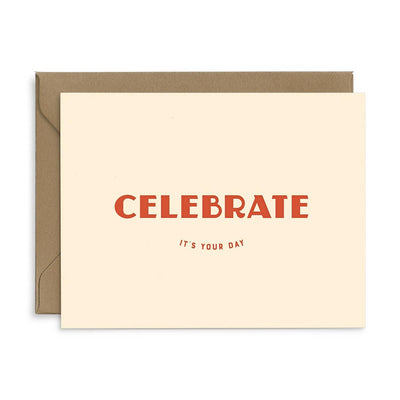 Celebrate Your Day Birthday Greeting Card - Mae It Be Home