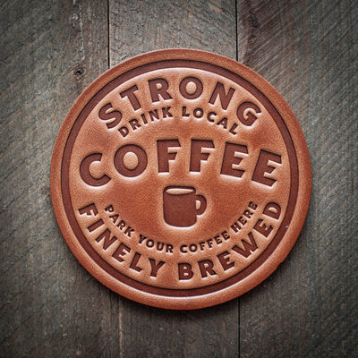 Strong Coffee Leather Coaster - Mae It Be Home