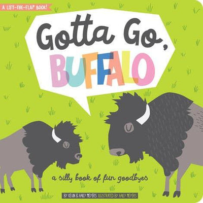 Gotta Go, Buffalo, A Silly Book of Fun Goodbyes - Mae It Be Home