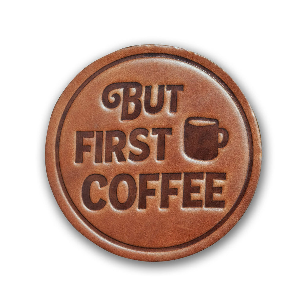 But First Coffee Leather Coaster - Mae It Be Home