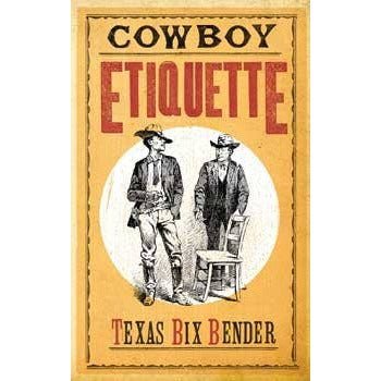 Cowboy Etiquette - Mae It Be Home