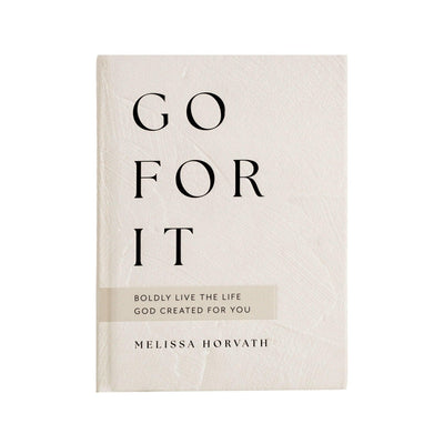 Go For It: 90 Devotions to Boldly Live the Life God Created - Mae It Be Home