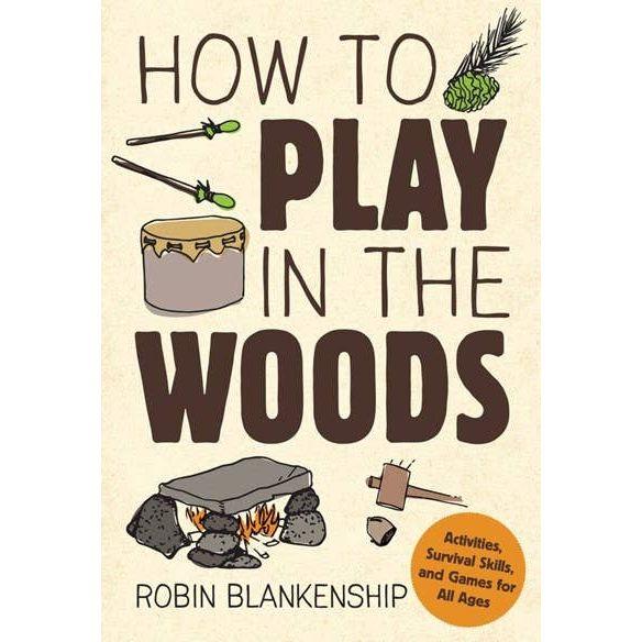 How to Play in the Woods - Mae It Be Home