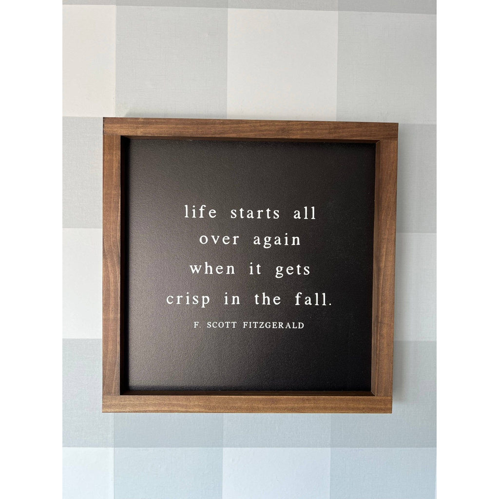 Life Starts All Over Again When It Gets Crisp in the Fall - Mae It Be Home