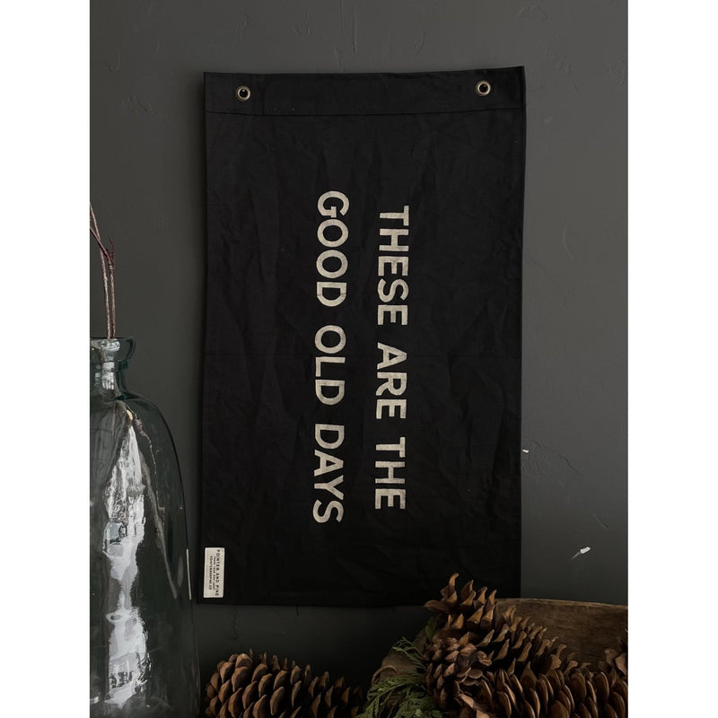 THESE ARE THE GOOD OLD DAYS FLAG - Mae It Be Home