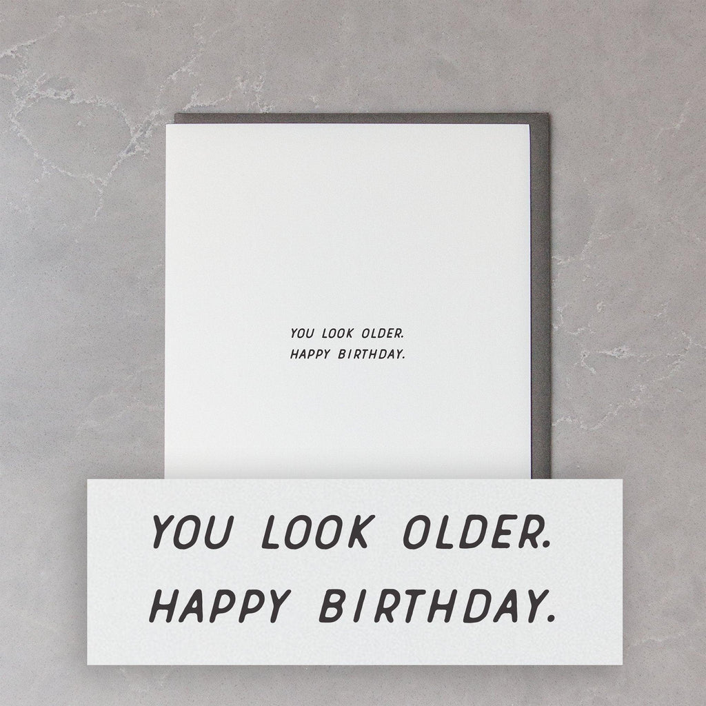 You Look Older Birthday Card - Mae It Be Home